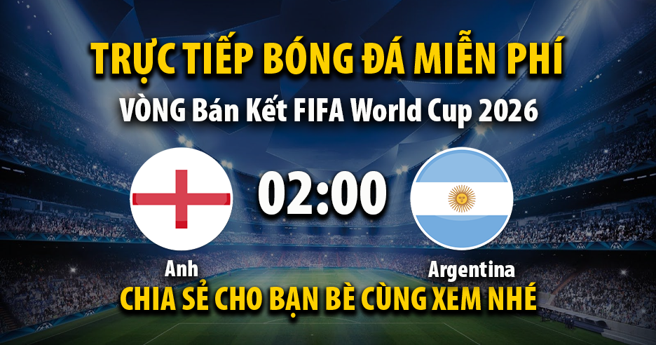 Full Match: Anh vs Argentina (02:00 – 16/07)